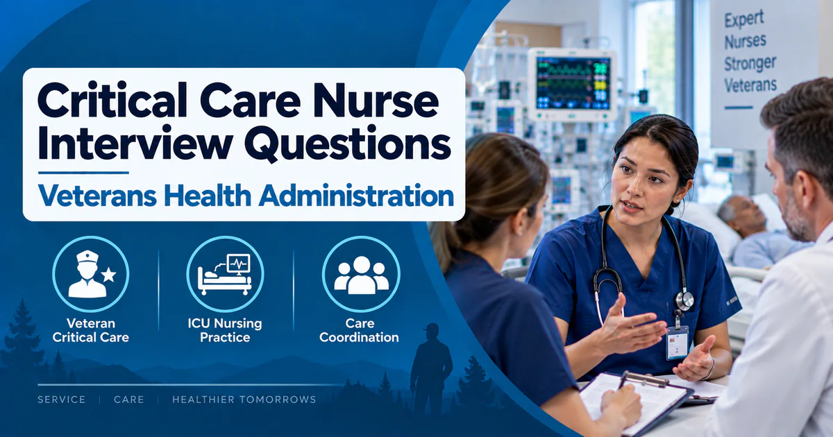 Veterans Health Administration Critical Care Nurse interview questions